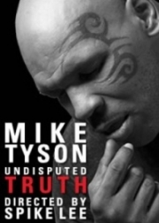 Правда Майка Тайсона / Mike Tyson: Undisputed Truth